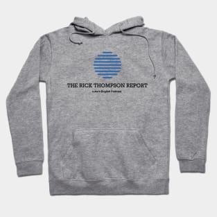 The Rick Thompson Report on Luke's English Podcast Hoodie